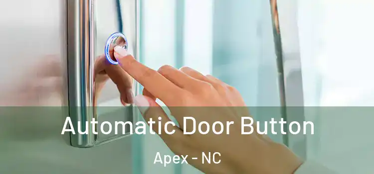 Automatic Door Button Apex - NC