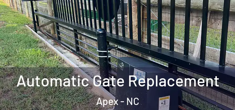 Automatic Gate Replacement Apex - NC