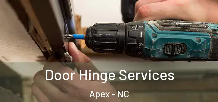 Door Hinge Services Apex - NC